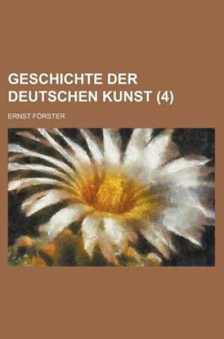 Cover of Geschichte Der Deutschen Kunst (4)