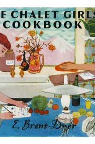 Cover of The Chalet Girls' Cookbook