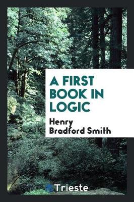 Book cover for A First Book in Logic