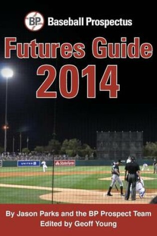 Cover of Baseball Prospectus Futures Guide 2014