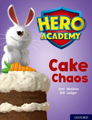 Book cover for Hero Academy: Oxford Level 7, Turquoise Book Band: Cake Chaos