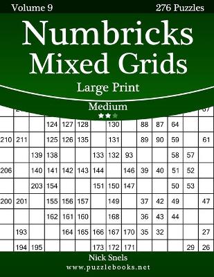 Cover of Numbricks Mixed Grids Large Print - Medium - Volume 9 - 276 Logic Puzzles