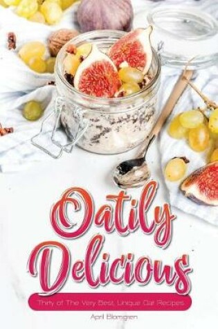 Cover of Oatily Delicious