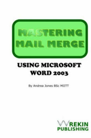 Cover of Mastering Mail Merge Using Microsoft Word 2003