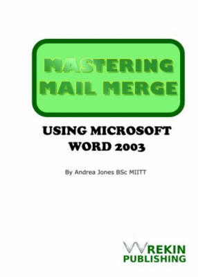 Book cover for Mastering Mail Merge Using Microsoft Word 2003