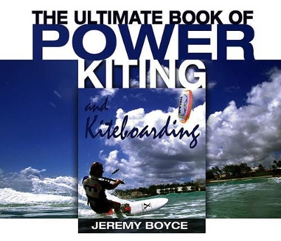 Book cover for The Ultimate Book of Power Kiting and Kiteboarding