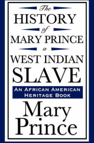 Cover of The History of Mary Prince, a West Indian Slave (an African American Heritage Book)