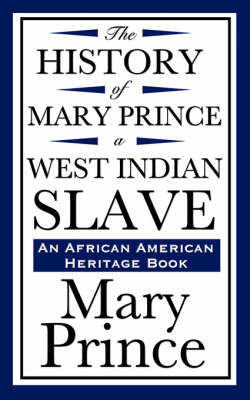 Book cover for The History of Mary Prince, a West Indian Slave (an African American Heritage Book)