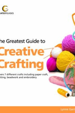 Cover of The Greatest Guide to Creative Crafting
