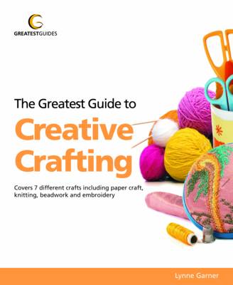 Cover of The Greatest Guide to Creative Crafting