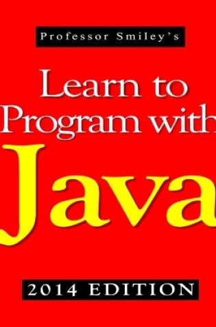 Cover of Learn to Program with Java (2014 Edition)