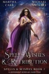 Book cover for Spells, Wishes, & Retribution