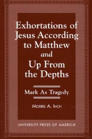 Cover of Exhortations of Jesus According to Matthew and Up From the Depths