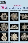 Book cover for 50 Fabulous Pineapple Motifs to Crochet