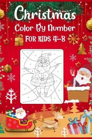Cover of Christmas Color By Number For Kids 4-8