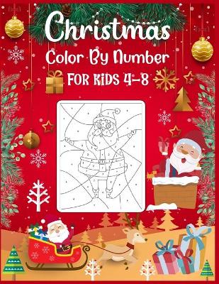 Book cover for Christmas Color By Number For Kids 4-8