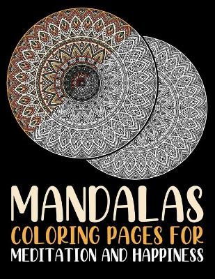 Book cover for Mandalas Coloring Pages For Meditation And Happiness