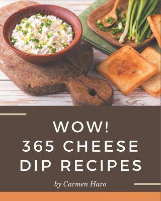 Book cover for Wow! 365 Cheese Dip Recipes