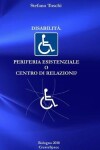 Book cover for Disabilita'. Periferia esistenziale o centro di relazioni?