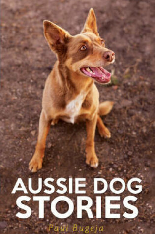 Cover of Aussie Dog Stories