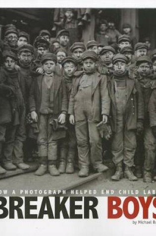 Cover of Captured History Breaker Boys How a Photograph Helped End Child Labor