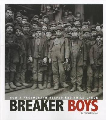 Book cover for Captured History Breaker Boys How a Photograph Helped End Child Labor