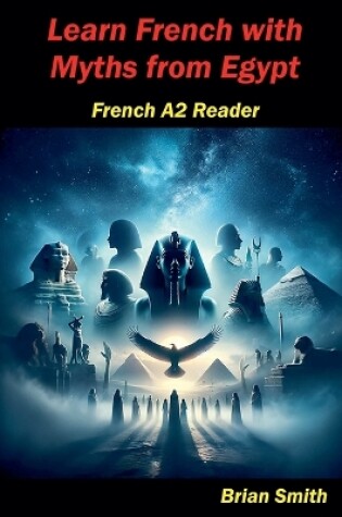 Cover of Learn French with Myths from Egypt