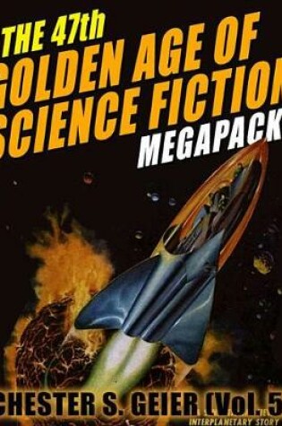 Cover of The 47th Golden Age of Science Fiction Megapack(r)