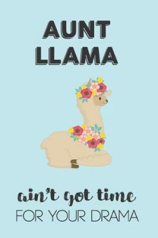 Cover of Aunt Llama Aint Got Time For Your Drama