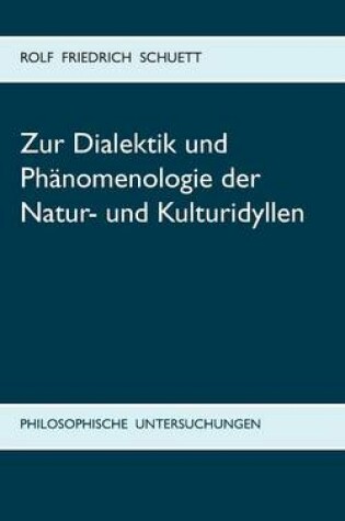 Cover of Zur Dialektik und Phanomenologie der Natur- und Kulturidyllen