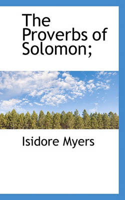 Book cover for The Proverbs of Solomon;