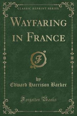 Book cover for Wayfaring in France (Classic Reprint)