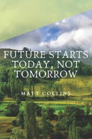 Cover of Future Starts Today, Not Tomorrow