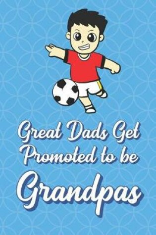 Cover of Great Dads Get Promoted To Be Grandpas