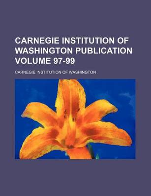 Book cover for Carnegie Institution of Washington Publication Volume 97-99