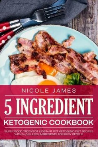 Cover of 5 Ingredient Ketogenic Cookbook
