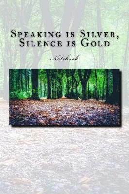 Book cover for Speaking is Silver, Silence is Gold