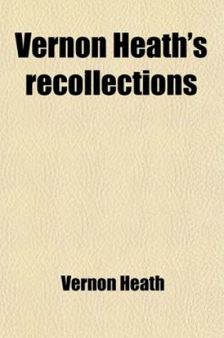 Cover of Vernon Heath's Recollections