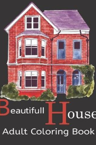 Cover of Beautifull House Adult Coloring Book