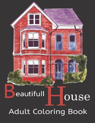 Book cover for Beautifull House Adult Coloring Book