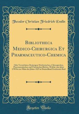 Book cover for Bibliotheca Medico-Chirurgica Et Pharmaceutico-Chemica