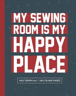 Book cover for My Sewing Room Is My Happy Place