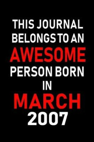 Cover of This Journal Belongs to an Awesome Person Born in March 2007