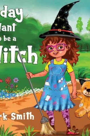 Cover of Today I Want to be a Witch