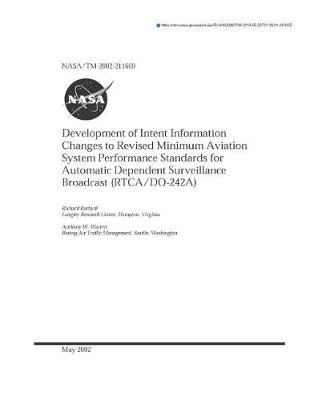 Book cover for Development of Intent Information Changes to Revised Minimum Aviation System Performance Standards for Automatic Dependent Surveillance Broadcast (Rtca/Do-242a)