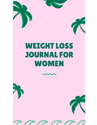 Book cover for Weight Loss Journal For Women