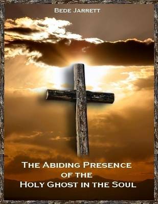 Book cover for The Abiding Presence of the Holy Ghost in the Soul (Illustrated)