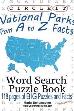 Cover of Circle It, National Parks from A to Z Facts, Word Search, Puzzle Book