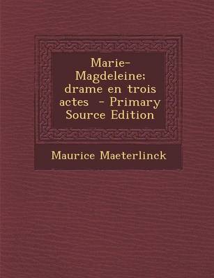 Book cover for Marie-Magdeleine; Drame En Trois Actes