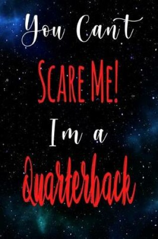 Cover of You Can't Scare Me! I'm A Quarterback